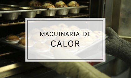 MAQUINARIA DE CALOR. Asadores, Hornos, Paelleros